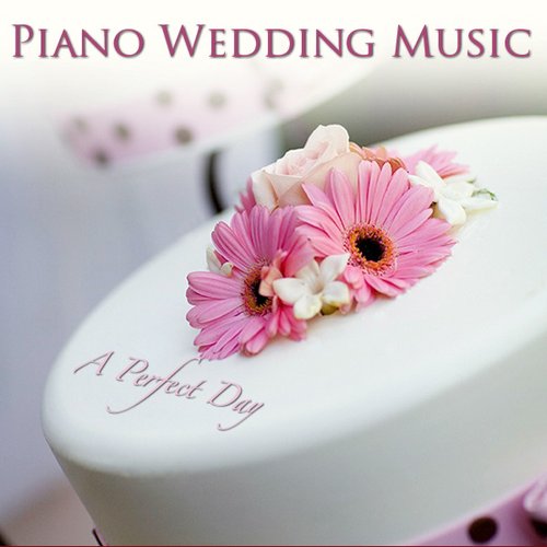 Piano Wedding Music: A Perfect Day