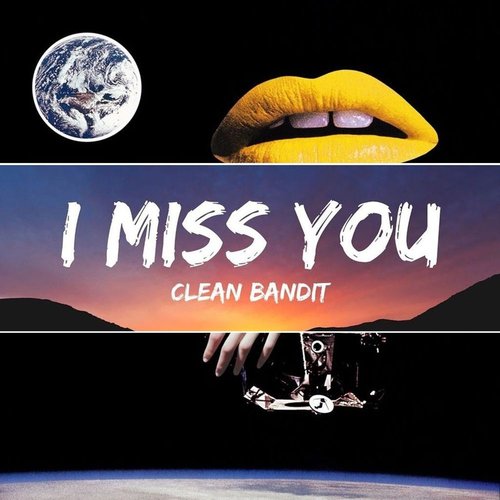 I Miss You — Clean Bandit feat. Julia Michaels | Last.fm