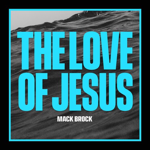 The Love Of Jesus - Single