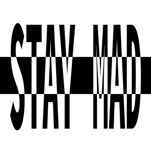 STAY MAD