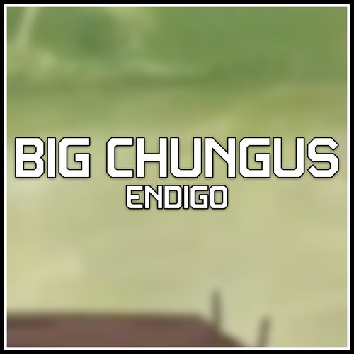 Big Chungus - Single