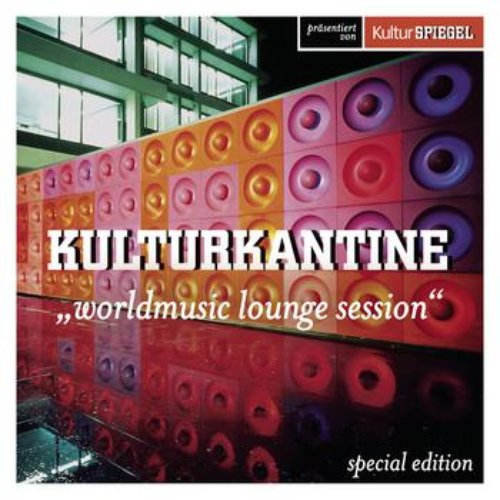 Kulturkantine - Worldmusic Lounge Session