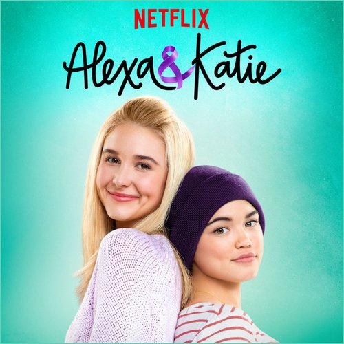 Alexa & Katie Main Title Theme (A Netflix Original Series) - Single