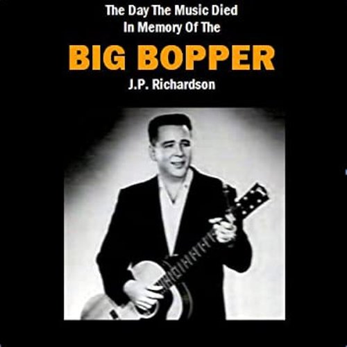 The Day The Music Died: In Memory Of The Big Bopper