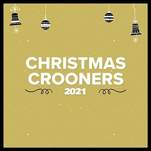 Christmas Crooners 2021