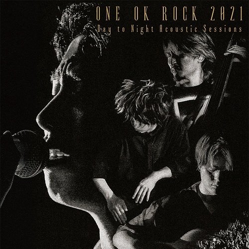 CDJapan : ONE OK ROCK 2021 Day to Night Acoustic Sessions