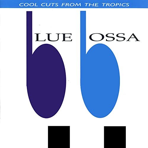 Blue Bossa: Cool Cuts From the Tropics