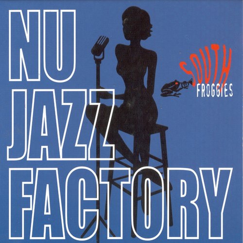Nu Jazz Factory (Original Bleue Edition)