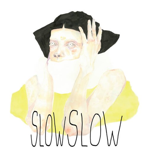 Slow, Slow