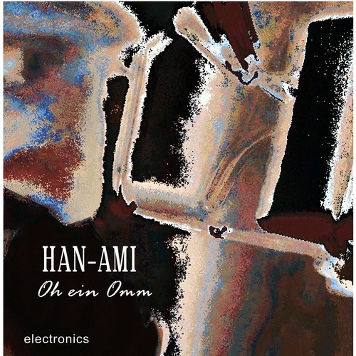 Han-Ami - Oh ein Omm