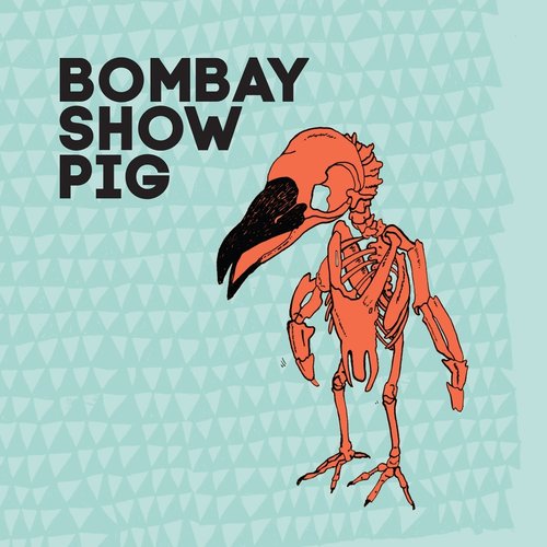 Bombay Show Pig - EP