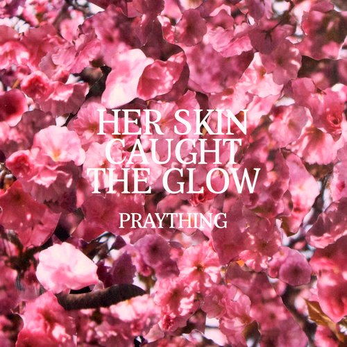 Her Skin Caught The Glow EP