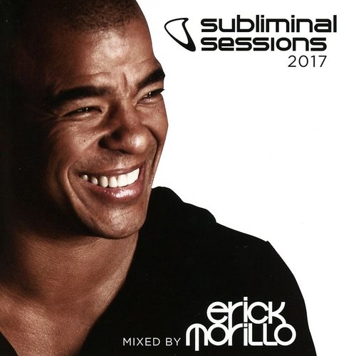 Subliminal Sessions 2017 (Mixed by Erick Morillo)