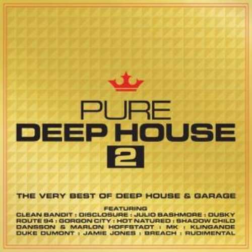 Pure Deep House 2 - The Very Best of Deep House & Garage — Various Artists  | Last.fm