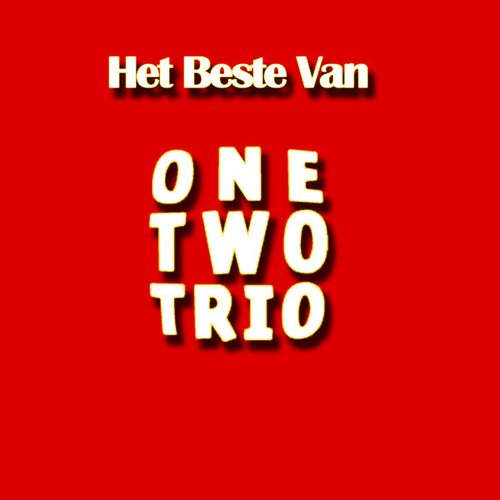 Het Beste Van One Two Trio