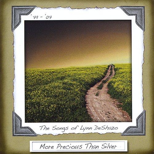 More Precious Than Silver - the Songs of Lynn DeShazo