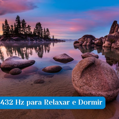 432 Hz para Relaxar e Dormir