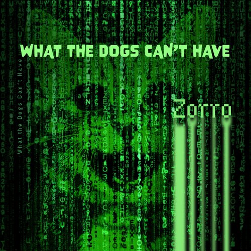 What the Dogs Can’t Have - Single