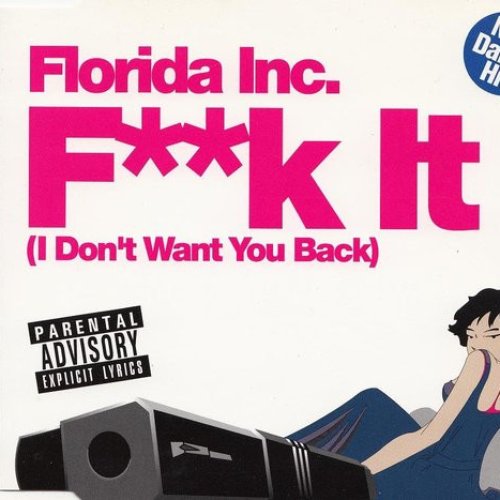 F**k It (I Don't Want You Back)