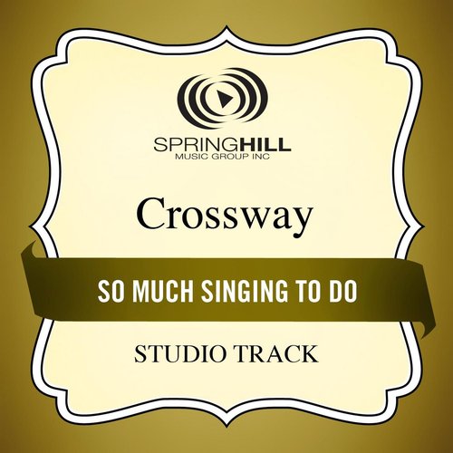 So Much Singing to Do (Studio Track)