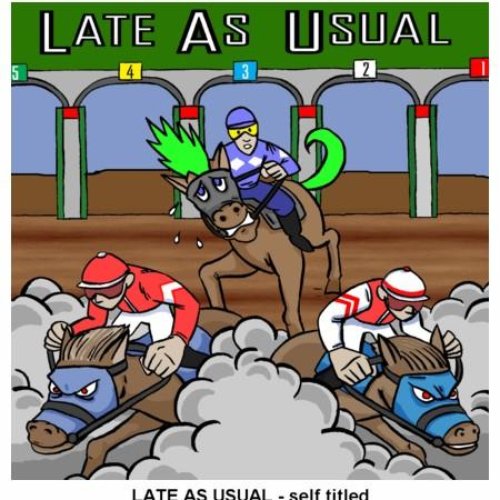 Late As Usual