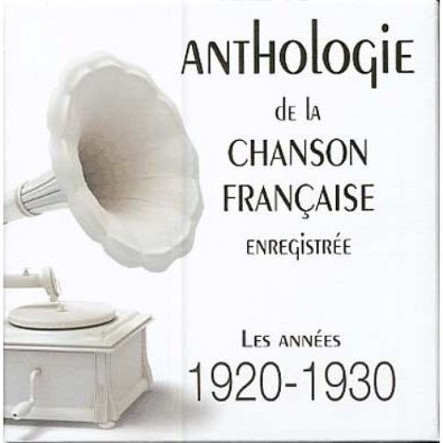 Anthologie de la Chanson Francaise Enregistrée 1920-1930