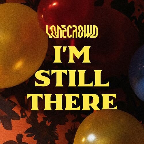 I'm Still There