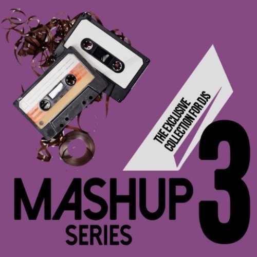 Mashup Series, Vol. 3 (The Exclusive Collection for DJs)