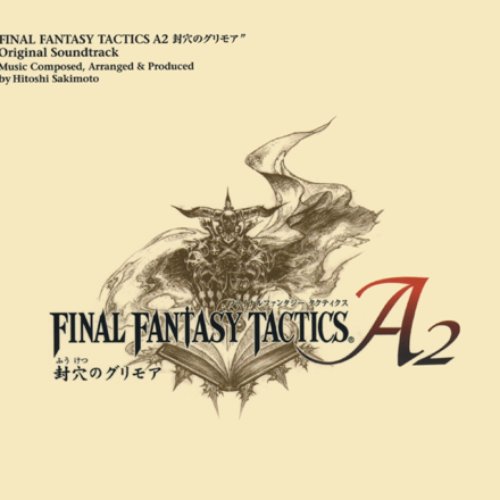 FINAL FANTASY TACTICS A2 封穴のグリモア Original Soundtrack