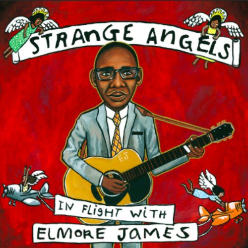 Strange Angels: In Flight with Elmore James