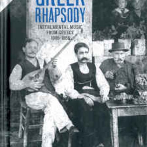 Greek Rhapsody - Instrumental Music From Greece 1905-1956