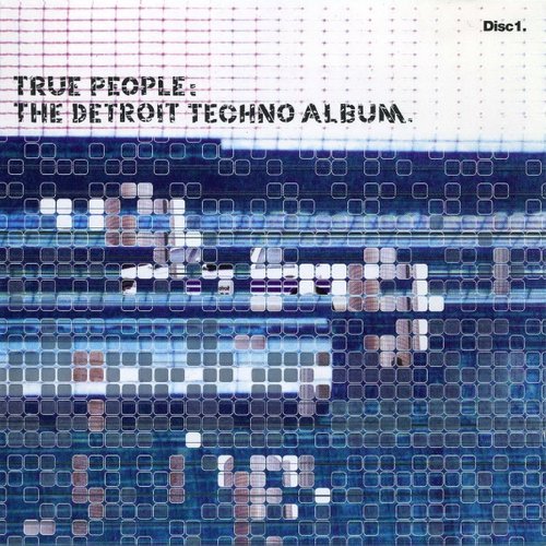 True People: The Detroit Techno Album