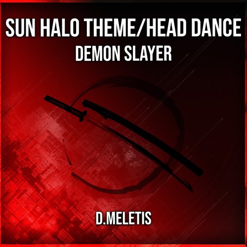 Sun Halo Theme/Head Dance (From 'Demon Slayer')