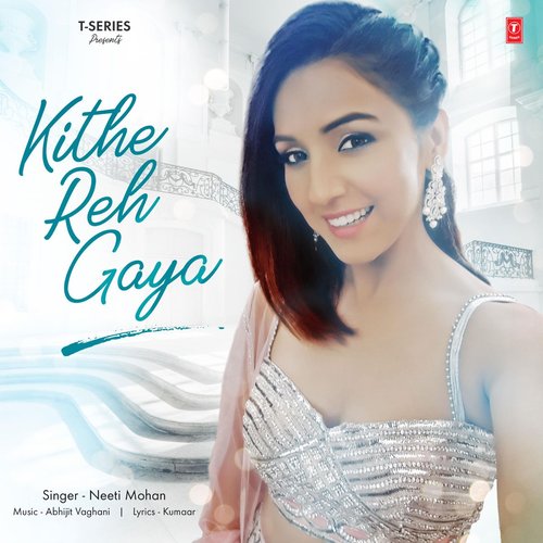 Kithe Reh Gaya - Single