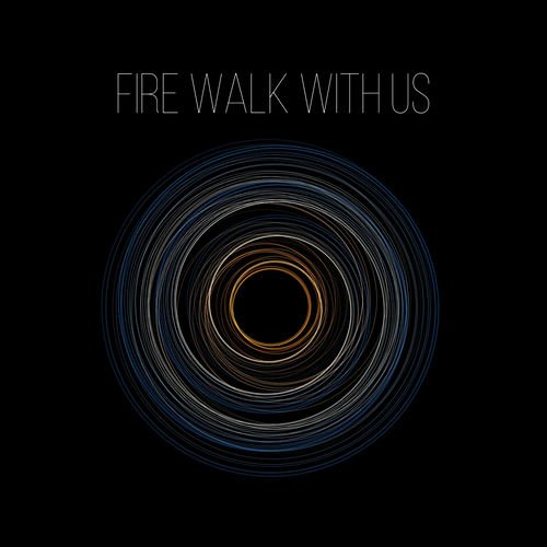 Fire Walk With Us