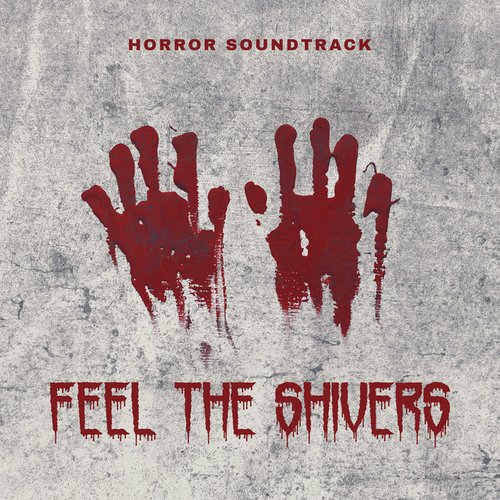 Horror Soundtrack: Feel the Shivers