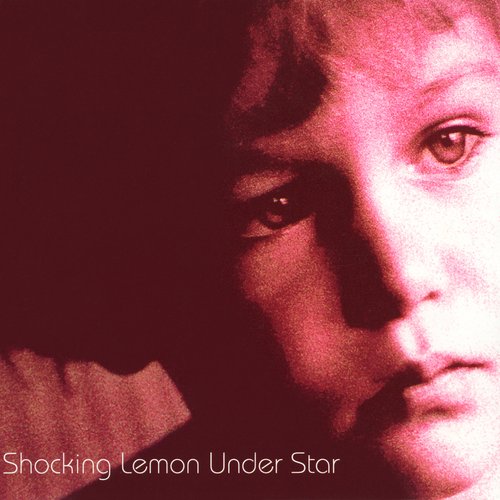 under star — Shocking Lemon | Last.fm