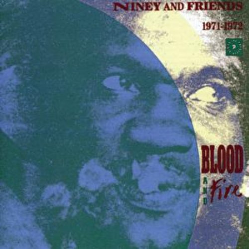 Niney & Friends - Blood And Fire: 1971-1972