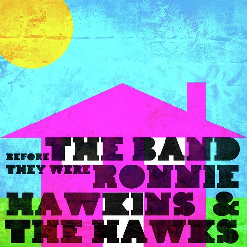 Before the Band, They Were Ronnie Hawkins & The Hawks