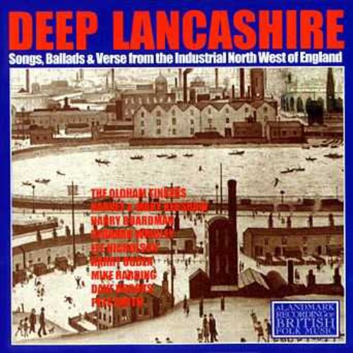 Deep Lancashire: Songs, Ballads and Verse from the Industrial North West of England