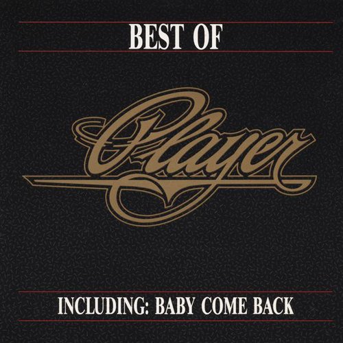 Baby Come Back: The Best of Player