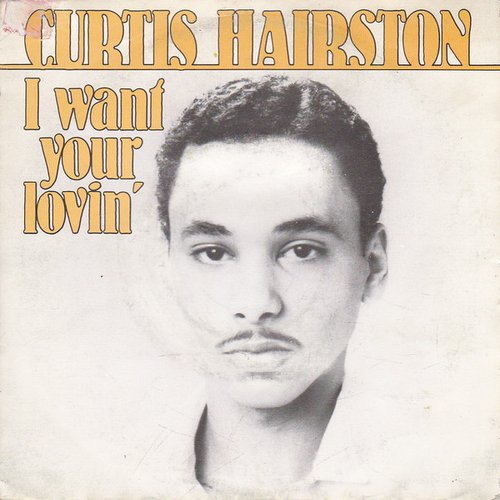 I Want Your Lovin' (Just A Little Bit) — Curtis Hairston