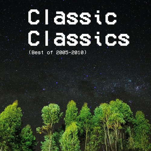 Classic Classics (2005-2010)