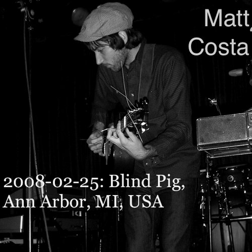 2008-02-25: The Blind Pig, Ann Arbor, MI, USA