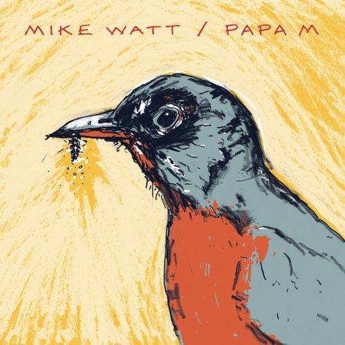 Mike Watt // Papa M