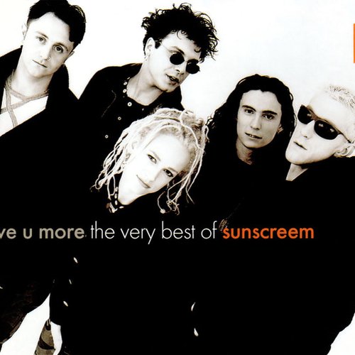 love U more (the very best of Sunscreem)