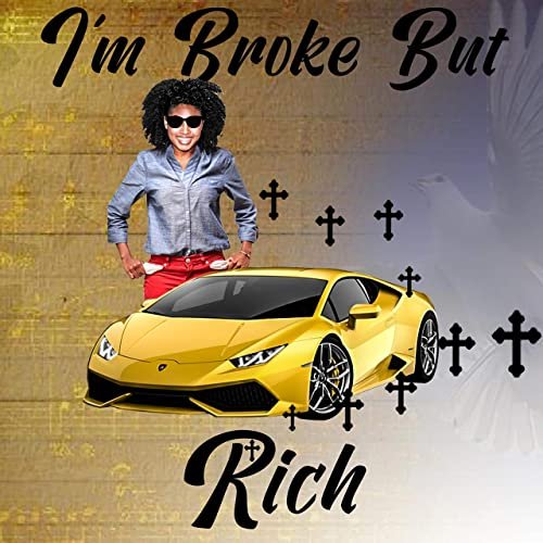 I'm Broke but Rich