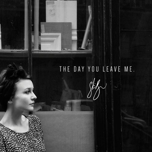 The Day You Leave Me