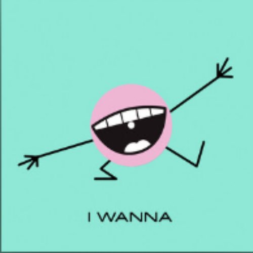 I Wanna