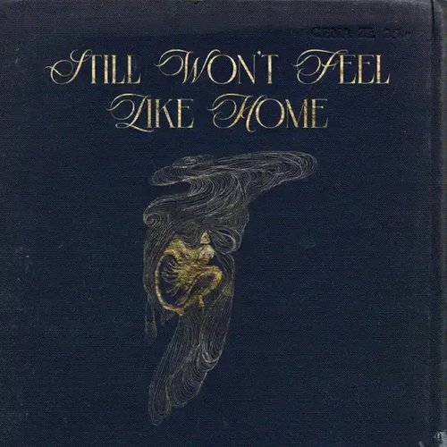 Still Won't Feel Like Home - Single